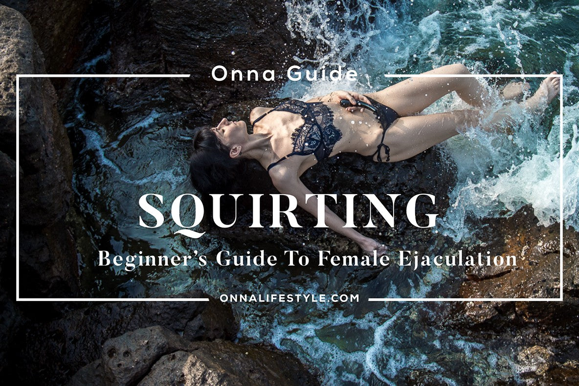 Female Ejaculation Guide - Guide To Female Ejaculation | Female Ejaculation Tutorial